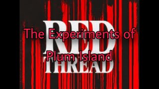 Red Thread Funny Moments The Experiments of Plum Island [upl. by Akessej100]