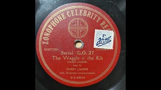 THE WAGGLE O THE KILT sung by Harry Lauder ZONOPHONE GO27 [upl. by Cutcheon]