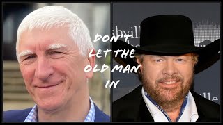 DON’T LET THE OLD MAN IN  Toby Keith colinwardale [upl. by Fullerton]