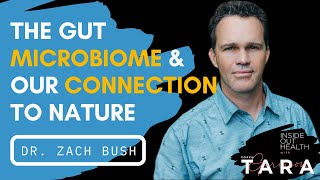 DR ZACH BUSH The Gut Microbiome amp Our Connection to Nature [upl. by Loma]