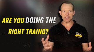 Are You Doing The Right Training [upl. by Yelmene]