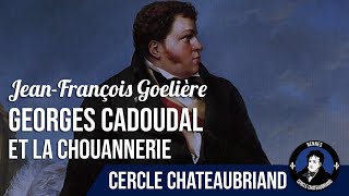 GEORGES CADOUDAL ET LA CHOUANNERIE  JeanFrançois Goelière [upl. by Suraved519]