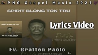 Spirit Blong Tok Tru  Ev Graften Paolo2024 PNG Gospel Music Prodby EKay amp Giwa Blood TDplst [upl. by Covell308]