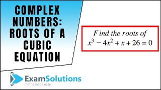 Complex Numbers  Roots of a cubic equation  ExamSolutions [upl. by Cohby678]