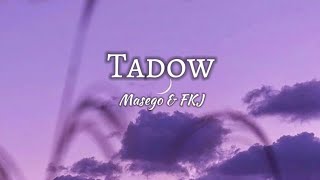 Tadow x Masego and FKJ song lyrics and lofi slow and reverb song [upl. by Eenahpets450]