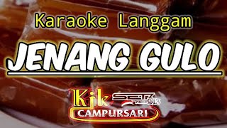 Karaoke Langgam  Jenang Gulo  KJK Campursari [upl. by Artenahs]