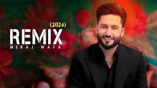 معراج وفا آهنگ ریمیکس Meraj Wafa  REMIX 2024 l [upl. by Dlanor328]