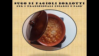 Magnifiche ricette  Sugo di fagioli borlotti per pisarei [upl. by Soble]