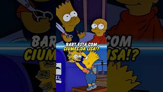 BART ESTÁ COM CIÚMES DA LISA simpsons thesimpsons shorts homer bart [upl. by Nie]