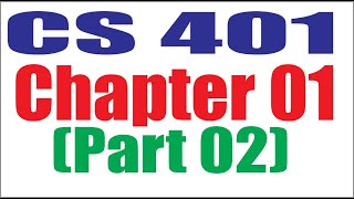 CS401 Chapter 01 Part 02 [upl. by Hershel]