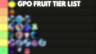 GPO Fruit Tier List PVE [upl. by Ahtreb]