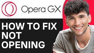 How To Fix Opera GX Not Opening Quick Solution 2024 [upl. by Artenra]