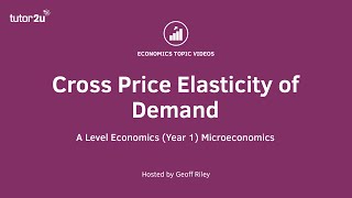 Cross Price Elasticity of Demand I A Level and IB Economics [upl. by Anastasia]