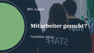 BEGHJugend Mitarbeiter gesucht Timotheus und Co [upl. by Otte900]