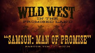 quotSamson Man of Promise quot  Wild West in the Promised Land series part 7 [upl. by Orihakat]