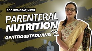 Parenteral Nutrition  GPAT Doubt Solving [upl. by Emsmus]