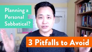 Planning a Personal Sabbatical Avoid these 3 Pitfalls [upl. by Guillaume]