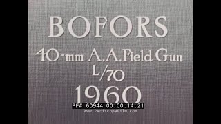 1960 BOFORS 40mm ANTIAIRCRAFT FIELD GUN PROMO amp SALES FILM 60944 [upl. by Trik]