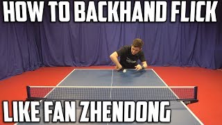 How to Backhand Flick like Fan Zhendong  Table Tennis [upl. by Prissie]