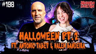 VALEN BANDEIRA E ANTONIO TABET HALLOWEEN PT2  198 [upl. by Meekyh]