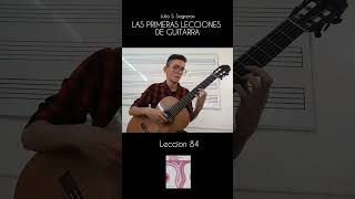 Lección 84  Las Primeras Lecciones de Guitarra  Julio S Sagreras [upl. by Kreis662]