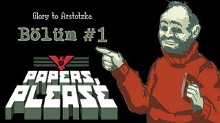 Papers Please  Bölüm 1  Yeni Girdim İşe Ben Hükümsüzdür  Gün 1234 [upl. by Boggers]