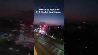 Nashik City Night View of NH3 Mumbai Agra Highway 🤩 [upl. by Fariss728]