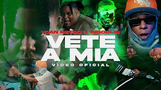 Yoan Retro X BIGOBLIN  Vete A Mia Video Oficial [upl. by Philis960]