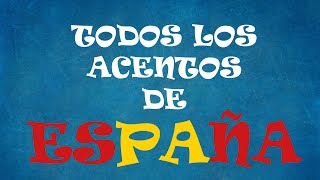 TODOS LOS ACENTOS DE ESPAÑA  ALL THE ACCENTS FROM SPAIN [upl. by Hamforrd]