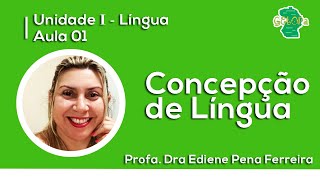 Concepção de Língua  Unidade I  Aula 01 [upl. by Eskil]