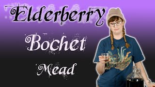 Elderberry Bochet Mead [upl. by Anabahs]