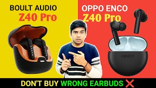 COMPARISON oppo enco buds 2 vs boult audio z40 pro  Which is best earbuds for me [upl. by Valentino]