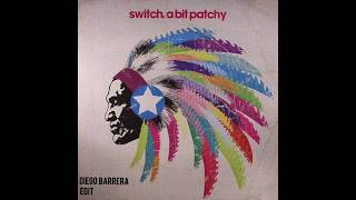 Switch  A Bit Patchy Diego Barrera Edit [upl. by Susannah]