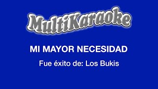 Mi Mayor Necesidad  Multikaraoke  Fue Éxito de Los Bukis [upl. by Garrot764]