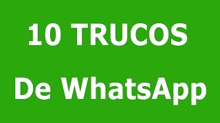 10 TRUCOS que Desconocias de WhatsApp [upl. by Odnumde]