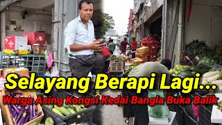 Pasar Borong Selayang Datuk Bandar Balik Kedai Bangla Aktif Balik Apa Cer [upl. by Ahseinet]