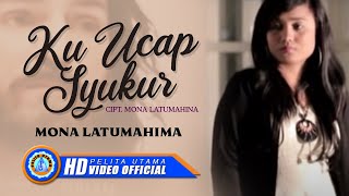 Mona Latumahina  KU UCAP SYUKUR  Lagu Rohani Official Music Video [upl. by Neiman]