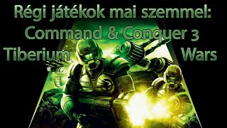 Régi játékok mai szemmel Command amp Conquer 3 Tiberium Wars [upl. by Egbert899]