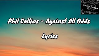 Against All Odds Lyrics  Phil Collins [upl. by Lamarre17]