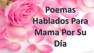 Poemas Hablados Para Mama 💕 POEMAS CORTOS  🎙🎙 [upl. by Assirrec]