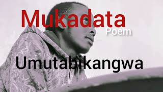 MUKADATA PoemUMUTABIKANGWAOfficial audio [upl. by Chrisse]