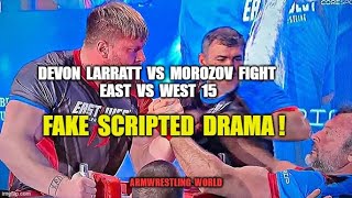 Devon Larratt vs Morozov FAKE SCRIPTED fight at East vs West 15  Is Armwrestling becoming WWE [upl. by Matusow671]