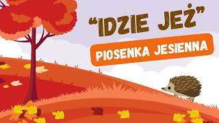 quotIdzie jeżquot  piosenka dla dzieci  JESIEŃ [upl. by Saisoj]