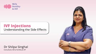 IVF इंजेक्शन के Side Effects  Dr Shilpa Singhal  Birla Fertility amp IVF [upl. by Wightman]