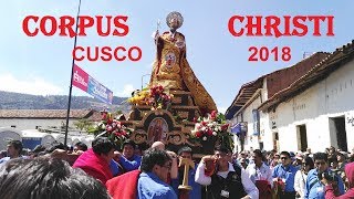 Corpus Christi 2018 TRADICIONES CUSQUEÑAS CUSCO PERU [upl. by Beutler]