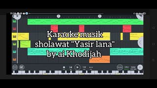 karaoke musik  sholawat Yasir lana by ai Khodijah Fl studio [upl. by Bourn]