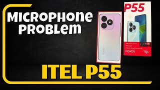 Microphone not working itel P55  How to solve microphone issue  Microphone problem [upl. by Butte]