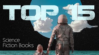 The 15 Best SciFi Books Ive Ever Read Updated Again [upl. by Oigimer]