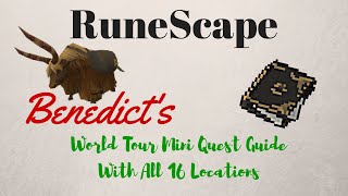 Benedicts World Tour Scrapbook All 16 locations runescape walkthrough guide [upl. by Gwennie989]