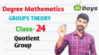 Group Theory ll Class 24 ll Quotient Group ll Degree Mathematics in Telugu [upl. by Arriec]